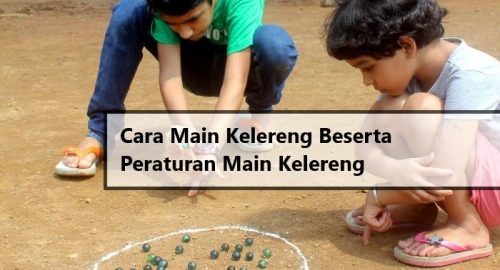 Cara Main Kelereng Beserta Peraturan Main Kelereng