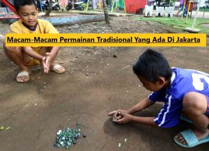 Macam-Macam Permainan Tradisional Yang Ada Di Jakarta