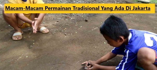 Macam-Macam Permainan Tradisional Yang Ada Di Jakarta