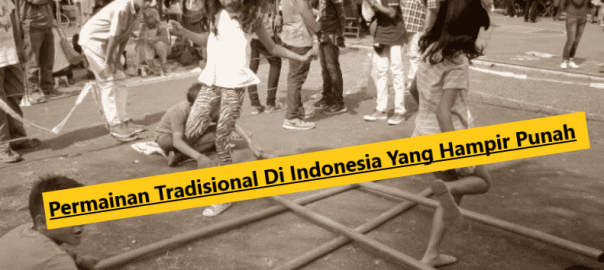 Permainan Tradisional Di Indonesia Yang Hampir Punah